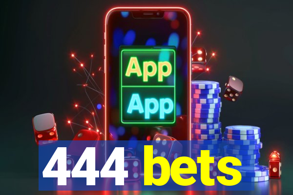 444 bets