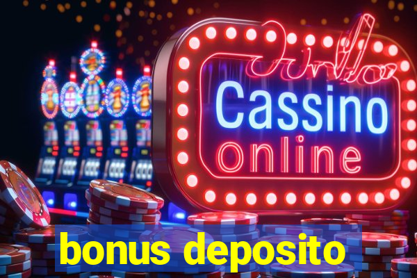 bonus deposito