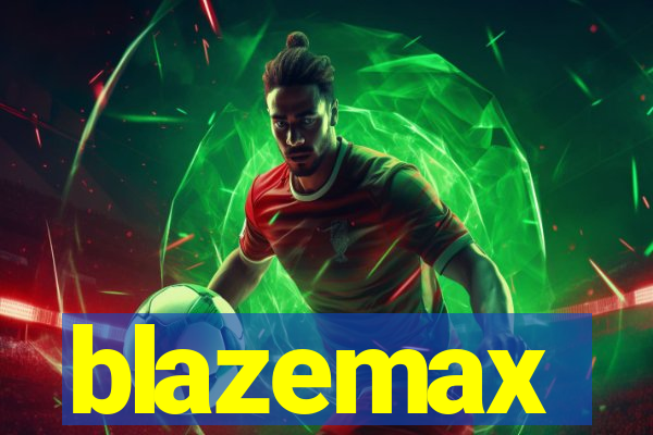 blazemax