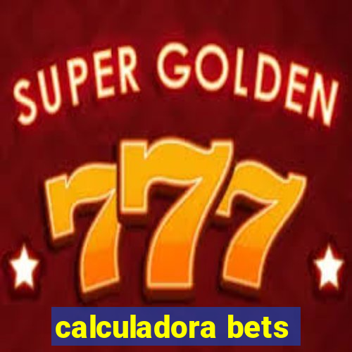 calculadora bets