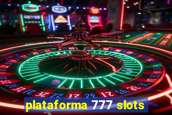 plataforma 777 slots