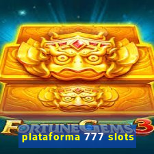 plataforma 777 slots