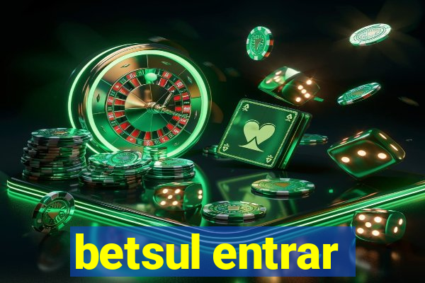 betsul entrar