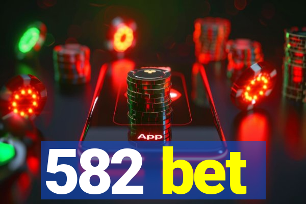 582 bet