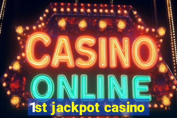 1st jackpot casino