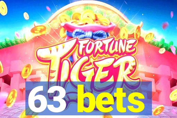 63 bets