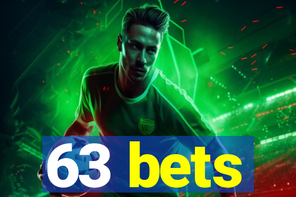 63 bets