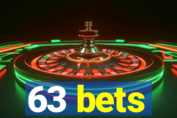 63 bets