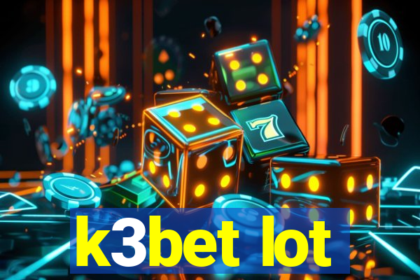 k3bet lot