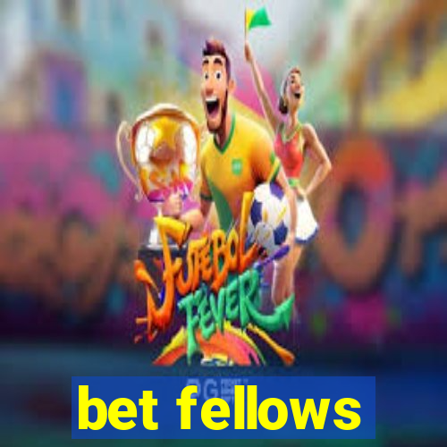 bet fellows