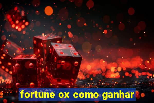 fortune ox como ganhar