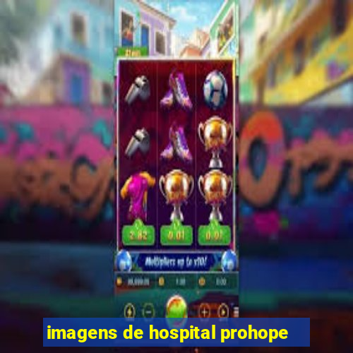 imagens de hospital prohope