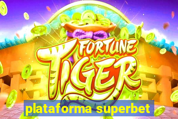 plataforma superbet