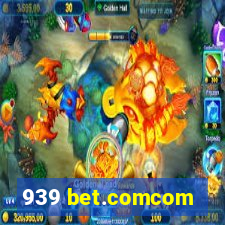 939 bet.comcom