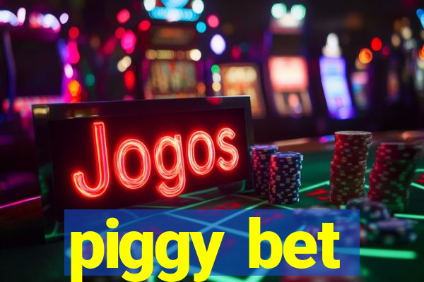 piggy bet