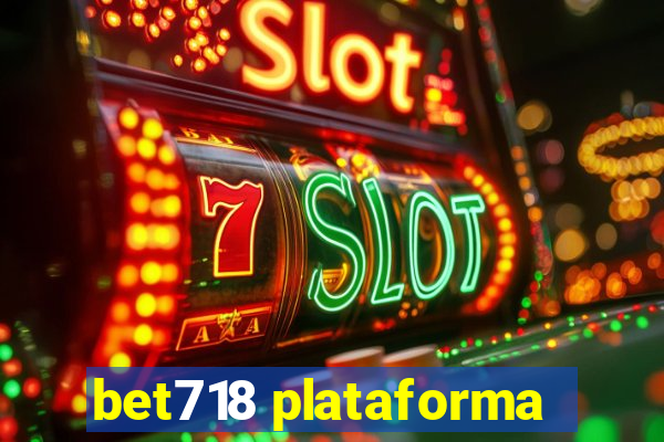 bet718 plataforma