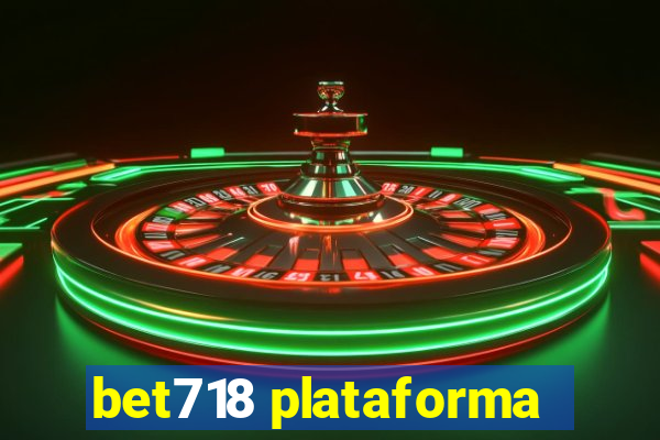 bet718 plataforma