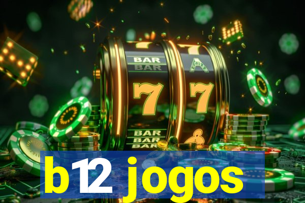 b12 jogos