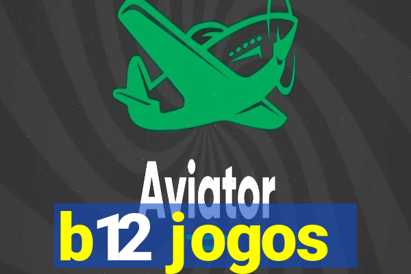 b12 jogos