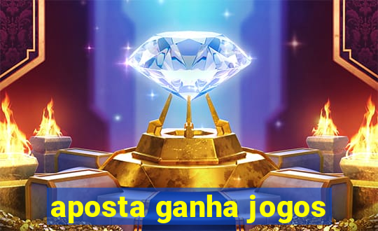 aposta ganha jogos