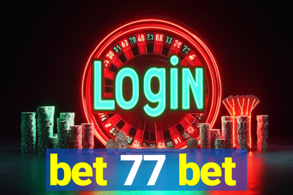 bet 77 bet