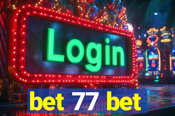 bet 77 bet