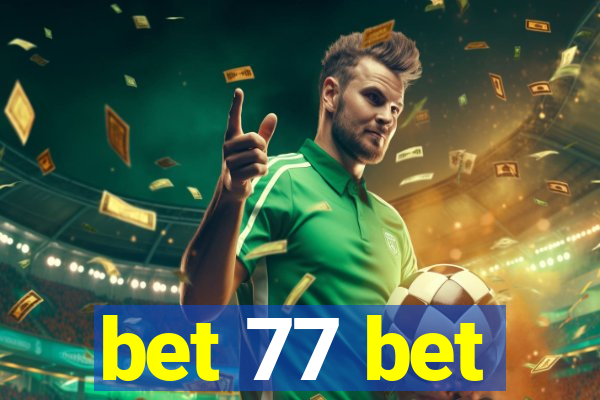 bet 77 bet