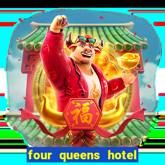 four queens hotel casino las vegas