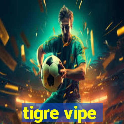 tigre vipe