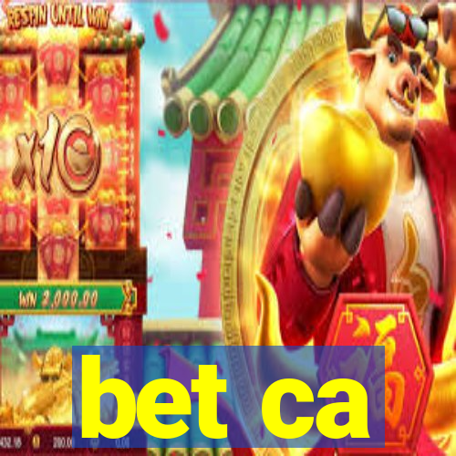 bet ca