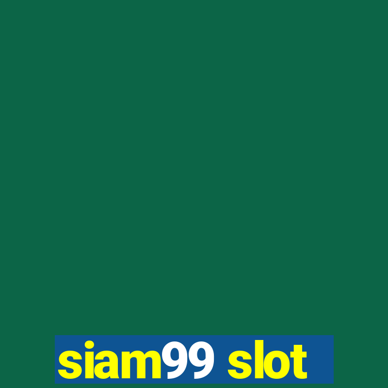 siam99 slot