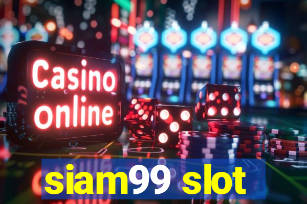 siam99 slot