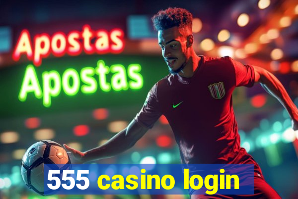 555 casino login