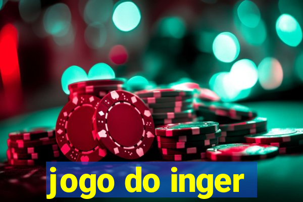 jogo do inger