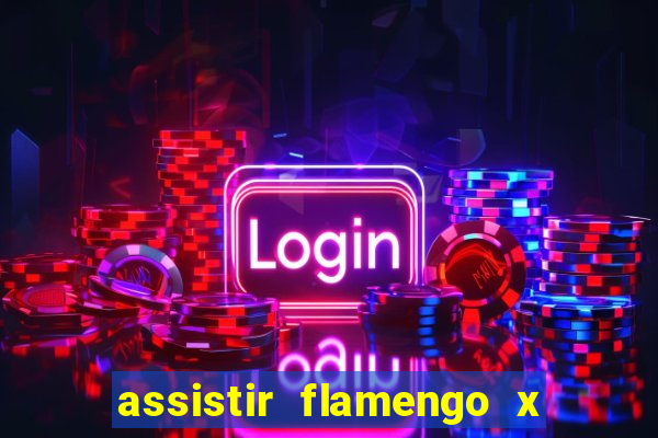 assistir flamengo x cuiaba ao vivo tv online