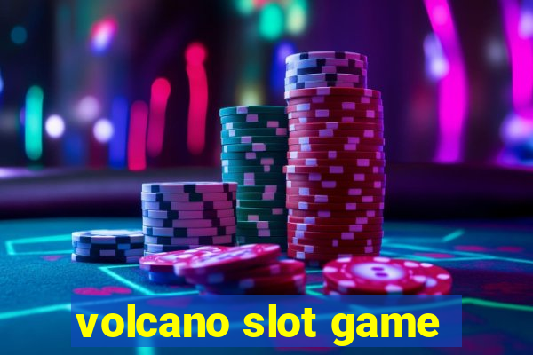 volcano slot game