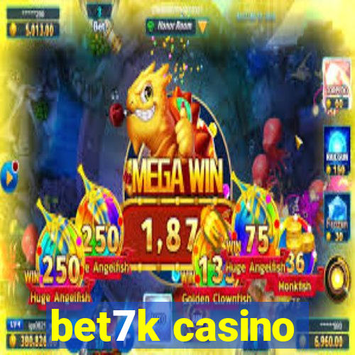 bet7k casino