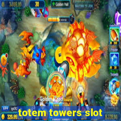 totem towers slot