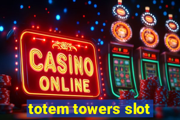 totem towers slot