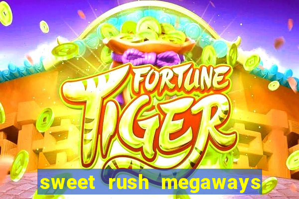 sweet rush megaways slot free play