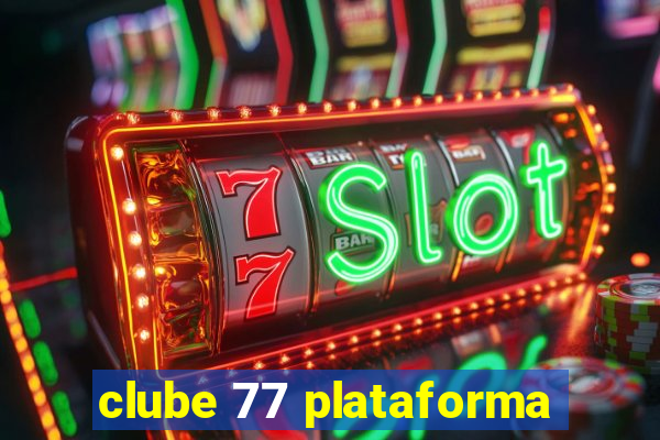 clube 77 plataforma