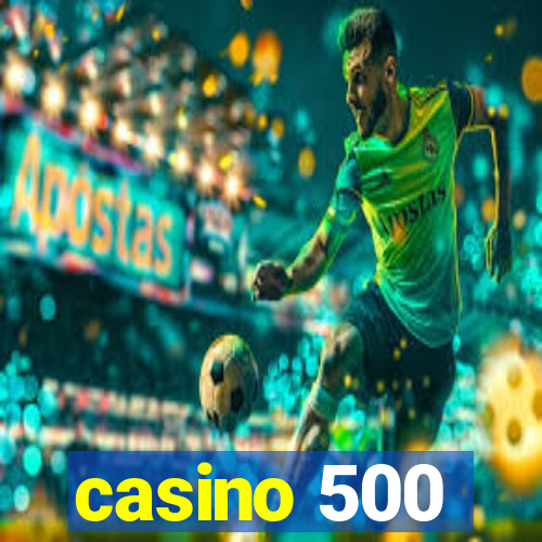 casino 500