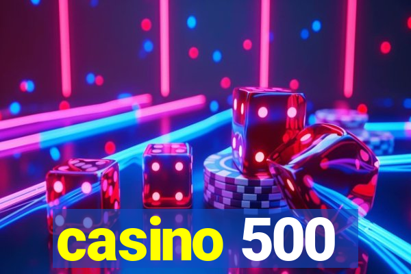 casino 500