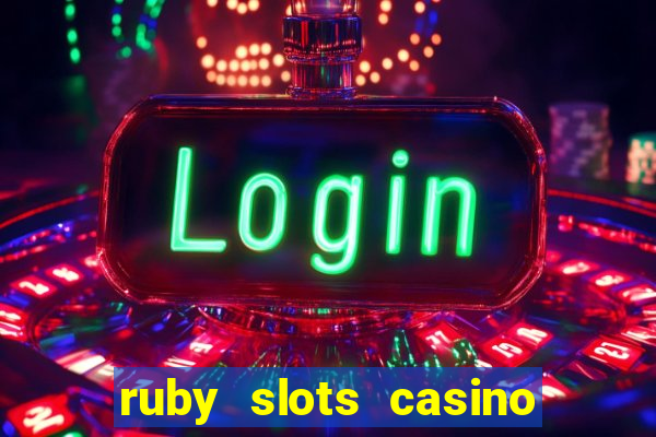 ruby slots casino $200 no deposit bonus codes