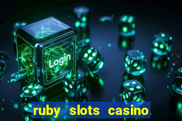 ruby slots casino $200 no deposit bonus codes