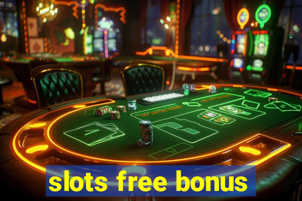 slots free bonus