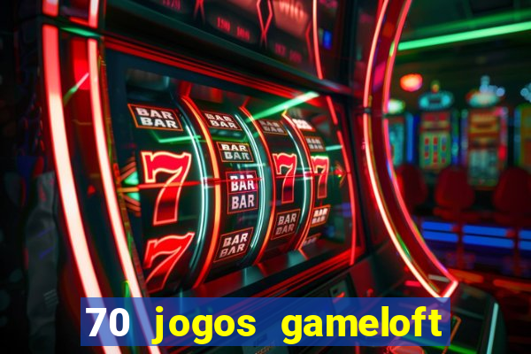 70 jogos gameloft para celular