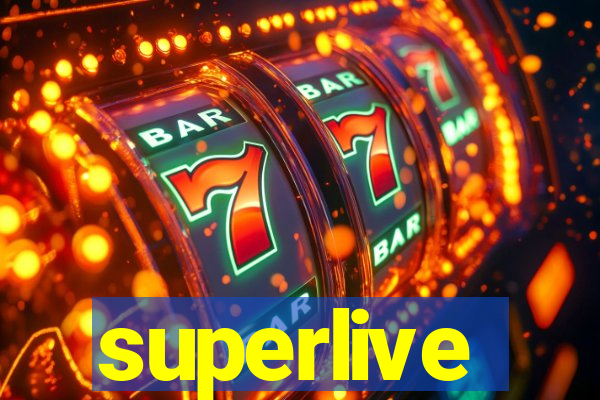 superlive