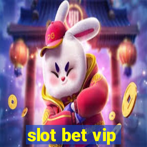 slot bet vip