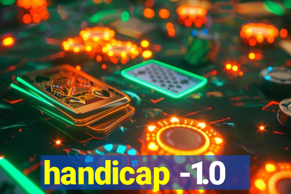 handicap -1.0